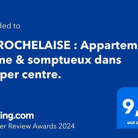 La Rochelaise : Appartement Calme & Somptueux Dans L'Hyper Centre. لا روشيل المظهر الخارجي الصورة